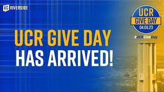 UC Riverside Give Day Has Arrived!