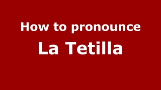 How to pronounce La Tetilla