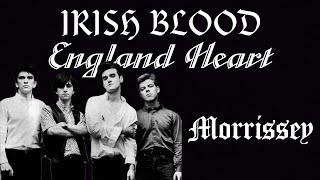 Morrissey - Irish Blood England Heart lyrics (lirik)