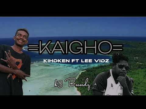 KAIGHO_ Kihdken_ ft_ Lee Vidz_ prodz(baka laho_ k3 Recordz)..2023