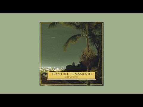José Vicentes - Trazo del firmamento (Full EP)