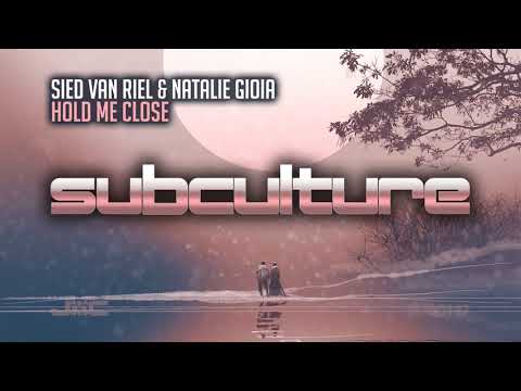 Sied van Riel & Natalie Gioia - Hold Me Close [Subculture]