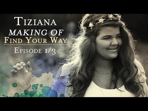 Tiziana - Making Of "Find Your Way" (Episode 1/3)