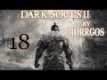 Dark Souls 2. #18. Темнолесье. Босс - Скорпион Нажка 