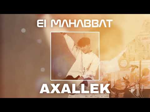AXALLEK | ESKI MAHABBAT [Official Audio]