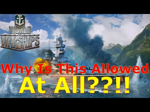 World of Warships- Why The HELL Is This Allowed AT ALL?!?!