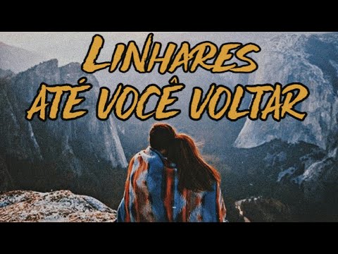 Linhares - Até você voltar