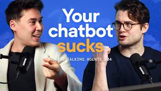 Sorry, but your chatbot probably sucks | Humans Talking Agents