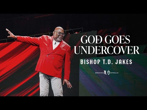 God Goes Undercover! - Bishop T.D. Jakes
