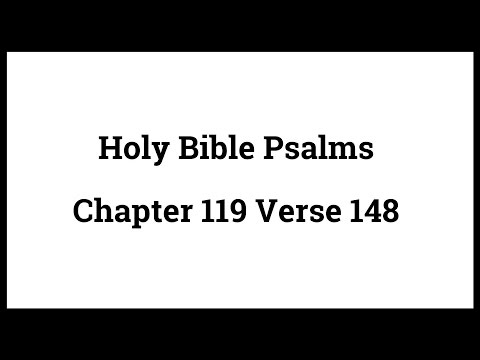 Holy Bible Psalms 119:148