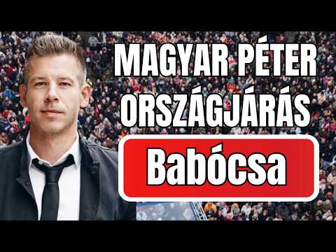 LIVE: Magyar Péter Babócsa | Országjárás élő közvetítés