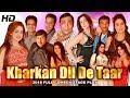 KHARKAN DIL DE TAAR FULL DRAMA 2018 NEW STAGE DRAMA HI TECH MUSIC