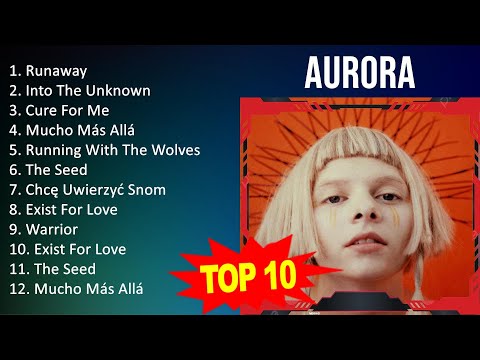 A U R O R A 2023 MIX - Top 10 Best Songs - Greatest Hits - Full Album