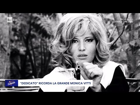 "Dedicato" ricorda la grande Monica Vitti - Dedicato 12/02/2022