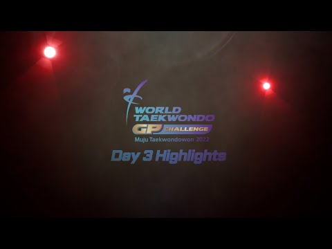 Day 3 Highlights I Muju Taekwondowon 2022 World Taekwondo Grand Prix Challenge