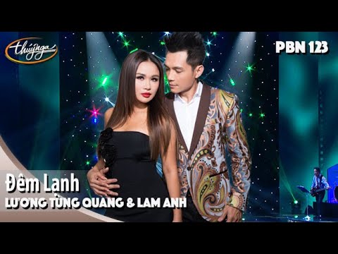 PBN 123 | Lương Tùng Quang & Lam Anh - Đêm Lạnh