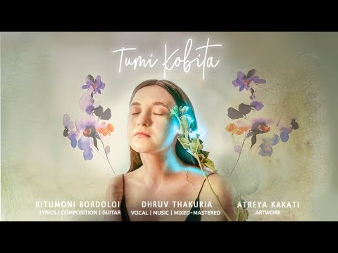 TUMI KOBITA - DHRUV THAKURIA | RITUMONI BORDOLOI | ATREYA KAKATI | New Assamese Song 2021
