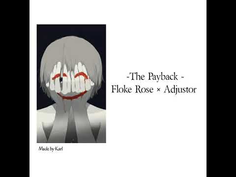The Payback - Floke Rose × Adjustor