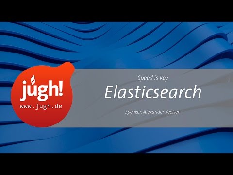 Speed is Key - Elasticsearch. Mit Alexander Reelsen (JUGH-Treffen am 29. Oktober 2015)