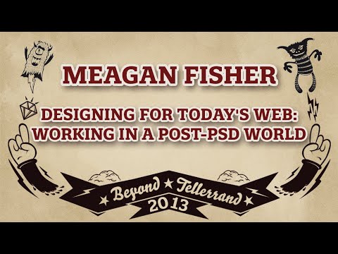 Meagan Fisher – Designing for today's web – btconfDUS2013