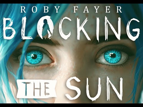 Roby Fayer - Blocking the Sun (Official Story Art)
