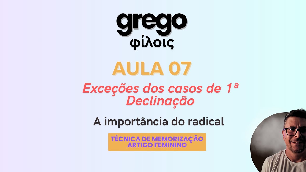 Aula 07 –  Masculino na 1ª Declinação, Radical e Técnica de Memorização do Artigo Feminino