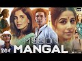 Mission Mangal Full Movie Akshay Kumar Vidya Balan Sharman Joshi Sonakshi S Review Facts