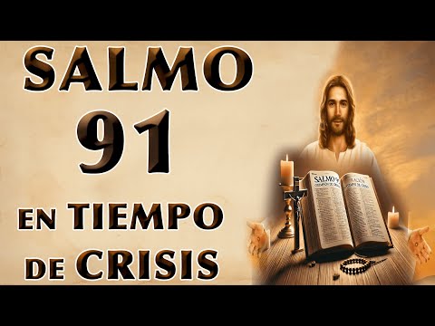 SALMO 91 ORACIÓN IN TIME OF CRISIS