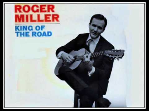 KING OF THE ROAD  ...  SINGER, ROGER MILLER (1965)