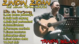 Download lagu SIA SIA BERJUANG, AKU BUKAN JODOHNYA ZINIDIN ZIDAN FULL ALBUM 2021 TERBARU VIRALL!! mp3 Download lagu SIA SIA BERJUANG, AKU BUKAN JODOHNYA ZINIDIN ZIDAN FULL ALBUM 2021 TERBARU VIRALL!! mp3
