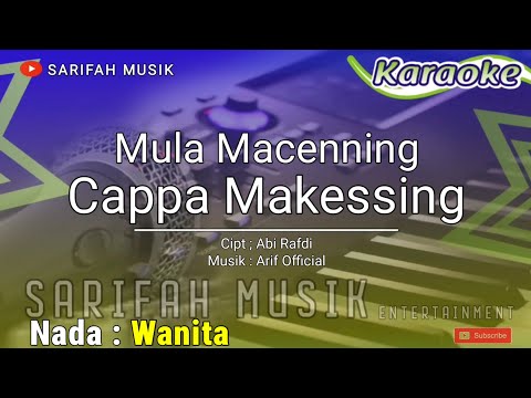 MULA MACENNING CAPPA MAKESSING - KARAOKE || CIPT . ABI RAFDI NADA WANITA + LIRIK #sarifahmusik