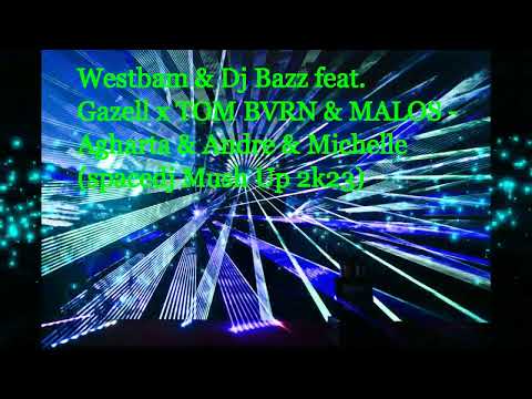 Westbam & D jBazz feat. Gazell x TOM BVRN & MALOS - Agharta & Andre & Michelle(spacedj Mush Up 2k23)