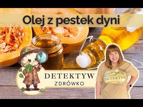 Tajemnice Oleju z Pestek Dyni: Kompendium Wiedzy o Zdrowotnych właściwościach - DETEKTYW ZDRÓWKO