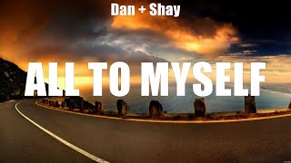 Dan + Shay - All to Myself (Lyrics) Forever After All, Smooth Sailing, Buy Dirt_25