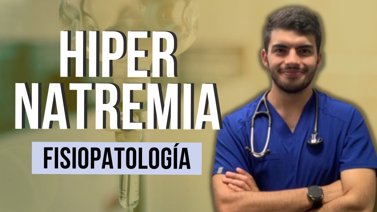 HIPERNATREMIA - Fisiopatología (Parte 1)