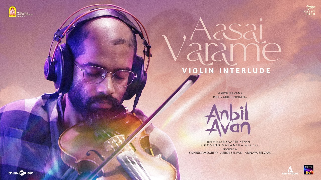 Aasai Varame - Violin Interlude | Anbil Avan | Govind Vasantha | Ashok Selvan, Preity Mukhundhan