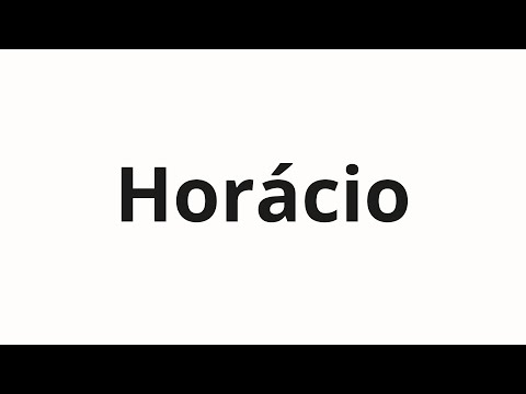 How to pronounce Horácio