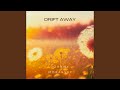 Drift Away