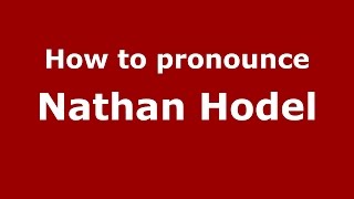 How to pronounce Nathan Hodel