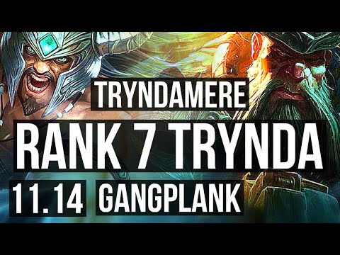 TRYNDAMERE vs GANGPLANK (TOP) | 8 solo kills, Rank 7 Trynda, 800+ games | NA Challenger | v11.14