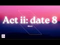 Act II Date 8  1 Hour - 4Batz 