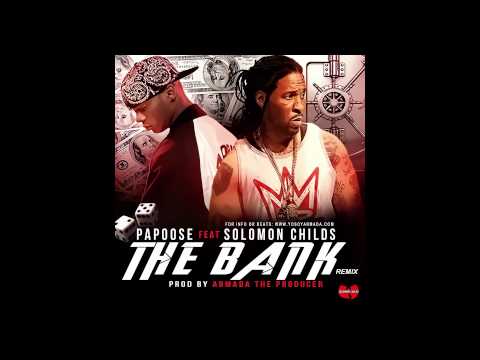 Papoose Ft Solomon Childs The Bank (Remix) Prod By (Armada The Producer)