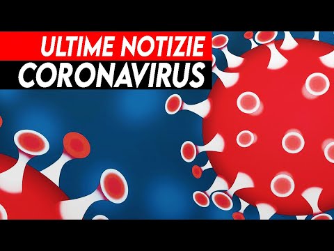 CORONAVIRUS:ULTIME NOTIZIE