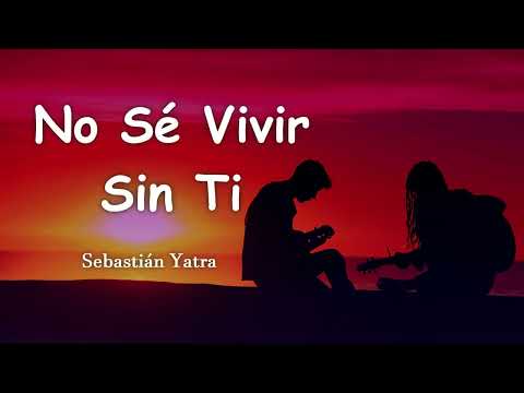 No Se Vivir Sin Ti - Sebastian Yatra   Me Llevaras En Ti Soundtrack (Letra/Lyrics)💕😍🎁 #amor