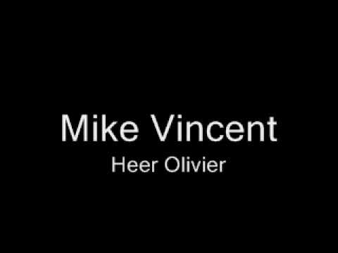 Mike Vincent - Heer Olivier
