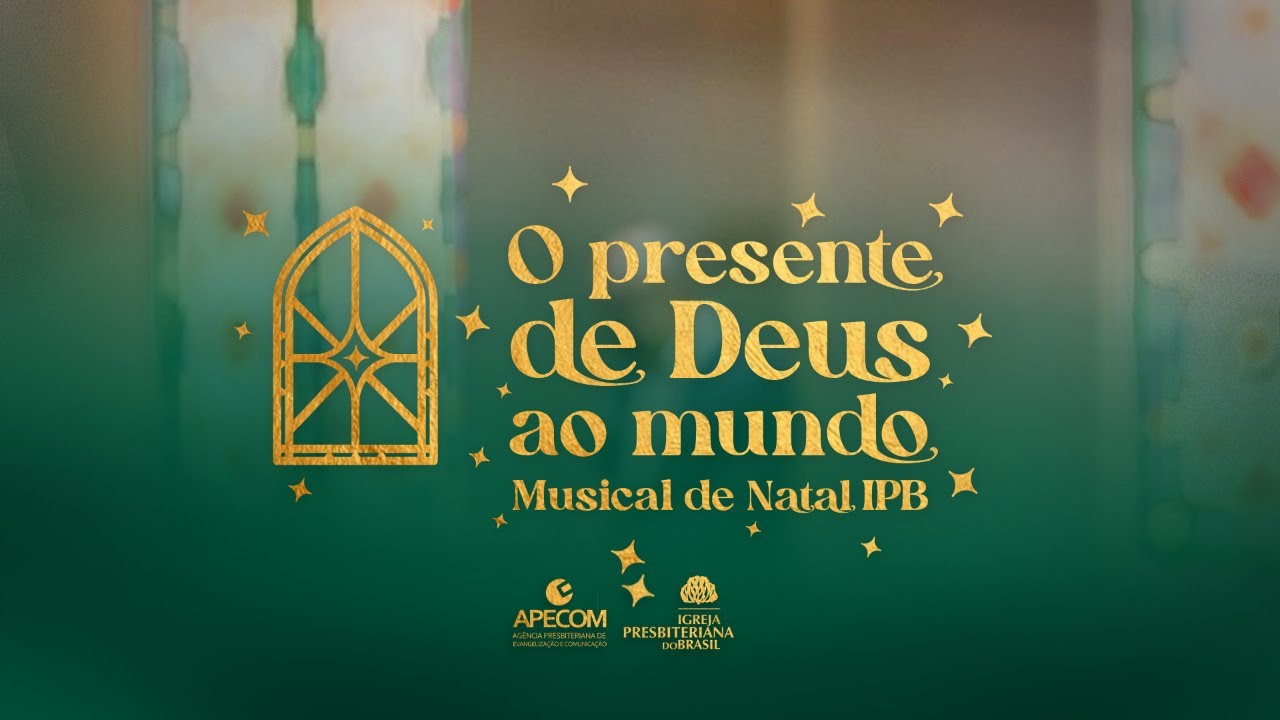 O presente de Deus ao mundo - Musical de Natal IPB