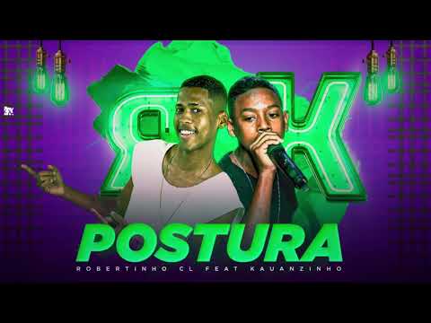 ROBERTINHO CL FEAT MC KAUÃZINHO- POSTURA