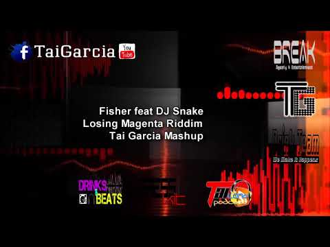 Fisher feat DJ Snake - Losing Magenta Riddim (Tai Garcia Mashup)