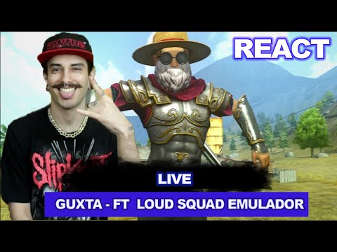 GUXTA - LIVE 🎵 ft. LOUD SQUAD EMULADOR (FREE FIRE) | REACT VERSATIL