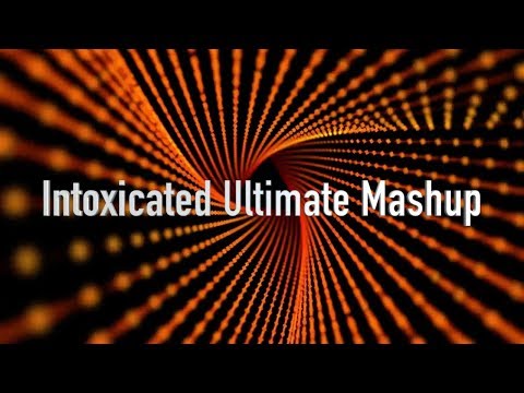 INTOXICATED ULTIMATE MASHUP // That's Not Me•Too Many Man•House Every Weekend•Seven Nation Army